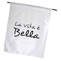 3dRose La Vita E Bella - Life is Beautiful in Italian - Black, White Text - Garden Flag, 12 by 18