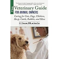 Veterinary Guide for Animal Owners, 2nd Edition: Caring for Cats, Dogs, Chickens, Sheep, Cattle, Rabbits, and More Veterinary Guide for Animal Owners, 2nd Edition: Caring for Cats, Dogs, Chickens, Sheep, Cattle, Rabbits, and More Paperback Kindle