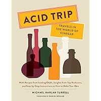Acid Trip: Travels in the World of Vinegar Acid Trip: Travels in the World of Vinegar Hardcover Kindle
