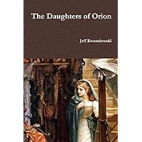 The Daughters of Orion The Daughters of Orion Paperback