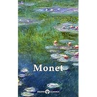 Delphi Collected Works of Claude Monet US (Illustrated) (Delphi Masters of Art Book 5)