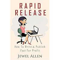 Rapid Release: How to Write & Publish Fast For Profit (Rapid Release Series Book 1) Rapid Release: How to Write & Publish Fast For Profit (Rapid Release Series Book 1) Kindle Paperback