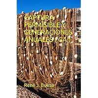 CAPTURA PERMISIBLE Y GENERACIONES ANUALES ( GA ) (Spanish Edition)