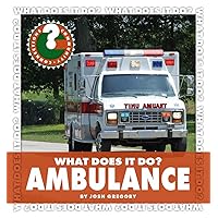 What Does It Do? Ambulance (Community Connections: What Does It Do?) What Does It Do? Ambulance (Community Connections: What Does It Do?) Library Binding Kindle