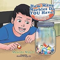 How Many Marbles Do YOU Have?: Helping Children Understand The limitations of Those With Chronic Fatigue Syndrome and Fibromyalgia How Many Marbles Do YOU Have?: Helping Children Understand The limitations of Those With Chronic Fatigue Syndrome and Fibromyalgia Paperback Kindle