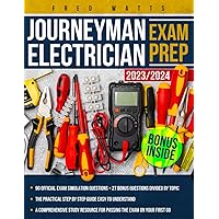 Journeyman Electrician Exam Prep 2023-2024: The Unsurpassed Study Companion, With 3 Detailed Mock Exams of 30 Questions Each, to Guide Your Journey Towards Exam Mastery