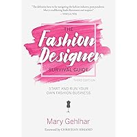 The Fashion Designer Survival Guide: Start and Run Your Own Fashion Business The Fashion Designer Survival Guide: Start and Run Your Own Fashion Business Paperback Kindle