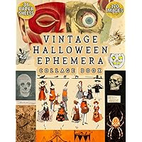 Vintage Halloween Ephemera Collage Book: The ultimate cut out collection of retro Halloween illustrations, clip art, scrapbook paper and ephemera for junk journals, decoration and card making