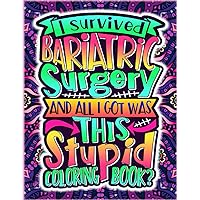 Bariatric Surgery Recovery Coloring Book: Post Bariatric Surgery Funny Relief Gift Idea For Patients
