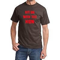Mens Funny Tee Hit em with The Hein Shirt