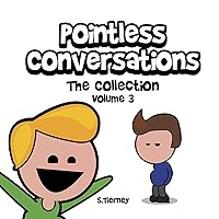 Pointless Conversations: The Collection - Volume 3: Are You Going to Heaven? The Red Morph or the Blue Morph? And What IS Mr. Bean? Pointless Conversations: The Collection - Volume 3: Are You Going to Heaven? The Red Morph or the Blue Morph? And What IS Mr. Bean? Paperback