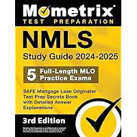 NMLS Study Guide 2024-2025: 5 Full-Length MLO Practice Exams, SAFE Mortgage Loan Originator Test Prep Secrets Book with Detailed Answer Explanations: [3rd Edition] NMLS Study Guide 2024-2025: 5 Full-Length MLO Practice Exams, SAFE Mortgage Loan Originator Test Prep Secrets Book with Detailed Answer Explanations: [3rd Edition] Paperback