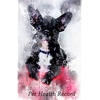 Pet Health Record: Dog Vaccination and Shot Record Note Book, Complete Puppy and Dog Immunization Schedule and Record with Bulldog Design Cover