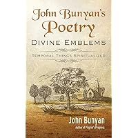 John Bunyan's Poetry: Divine Emblems (Bunyan Updated Classics)