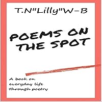 Poems on the Spot: A Book on Everyday Life Through Poetry Poems on the Spot: A Book on Everyday Life Through Poetry Audible Audiobook Paperback