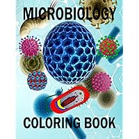 Microbiology Coloring Book: Bacteria, Virus, And Other Microbiological Entities To Learn And Enjoy Coloring Microbiology Coloring Book: Bacteria, Virus, And Other Microbiological Entities To Learn And Enjoy Coloring Paperback Hardcover