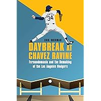 Daybreak at Chavez Ravine: Fernandomania and the Remaking of the Los Angeles Dodgers Daybreak at Chavez Ravine: Fernandomania and the Remaking of the Los Angeles Dodgers Hardcover Kindle