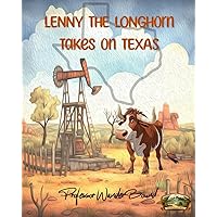 Lenny the Longhorn Takes on Texas: Kids Book