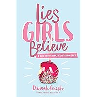 Lies Girls Believe: And the Truth that Sets Them Free (Lies We Believe) Lies Girls Believe: And the Truth that Sets Them Free (Lies We Believe) Paperback Kindle Audible Audiobook Audio CD