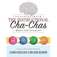 Teaching With the Instructional Cha-Chas: Four Steps to Make Learning Stick (Educational Neuroscience, Formative Assessment, and Differentiated Instruction Strategies for Student Success) Teaching With the Instructional Cha-Chas: Four Steps to Make Learning Stick (Educational Neuroscience, Formative Assessment, and Differentiated Instruction Strategies for Student Success) Perfect Paperback Kindle