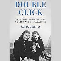 Double Click: Twin Photographers in the Golden Age of Magazines Double Click: Twin Photographers in the Golden Age of Magazines Hardcover Kindle Audible Audiobook Audio CD