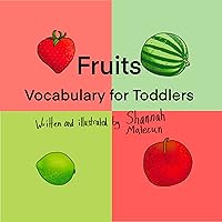 Fruits: Vocabulary for Toddlers Fruits: Vocabulary for Toddlers Kindle Paperback
