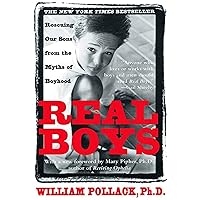 Real Boys: Rescuing Our Sons from the Myths of Boyhood Real Boys: Rescuing Our Sons from the Myths of Boyhood Paperback Audible Audiobook Hardcover Audio CD
