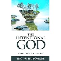 The Intentional God: An Odyssey on Purpose