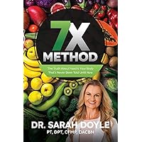 7X Method: The Truth About Food & Your Body That's Never Been Told Until Now 7X Method: The Truth About Food & Your Body That's Never Been Told Until Now Paperback Audible Audiobook Kindle