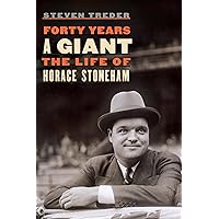 Forty Years a Giant: The Life of Horace Stoneham Forty Years a Giant: The Life of Horace Stoneham Hardcover Kindle