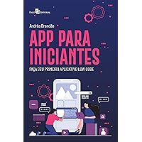 APP para iniciantes: Faça seu primeiro aplicativo Low Code (Portuguese Edition) APP para iniciantes: Faça seu primeiro aplicativo Low Code (Portuguese Edition) Kindle Paperback