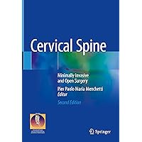 Cervical Spine: Minimally Invasive and Open Surgery Cervical Spine: Minimally Invasive and Open Surgery Hardcover Kindle Paperback