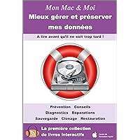 Mieux gérer et préserver mes données (Mon Mac & Moi t. 72) (French Edition)
