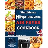 The Ultimate Ninja Dual Zone Air Fryer Cookbook: Easy, Quick and Delicious English Recipes to Fry, Roast, Bake and Grill with Clear Instructions and European Measurements Family on a Budget The Ultimate Ninja Dual Zone Air Fryer Cookbook: Easy, Quick and Delicious English Recipes to Fry, Roast, Bake and Grill with Clear Instructions and European Measurements Family on a Budget Kindle Paperback