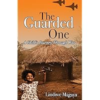 The Guarded One: A Child's Journey Through War The Guarded One: A Child's Journey Through War Paperback Kindle