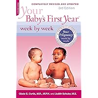 Your Baby's First Year Week by Week Your Baby's First Year Week by Week Paperback Kindle Hardcover