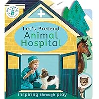 Let's Pretend Animal Hospital (My World) Let's Pretend Animal Hospital (My World) Board book
