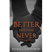 Better Fate Than Never (Resistance is Futile Book 2) Better Fate Than Never (Resistance is Futile Book 2) Kindle Audible Audiobook Paperback