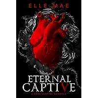 Eternal Captive: A Dark Enemies-to-Lovers Sapphic Vampire Romance (Blood Royale Book 1) Eternal Captive: A Dark Enemies-to-Lovers Sapphic Vampire Romance (Blood Royale Book 1) Kindle Paperback