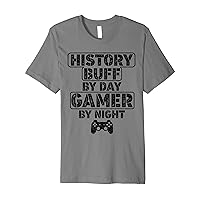 History Buff By Day Gamer By Night Students History Lover Premium T-Shirt