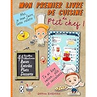 Mon premier livre de cuisine de p’tit chef | 41 recettes illustrées: Cuisiner avec son enfant | Apprentissage culinaire (French Edition) Mon premier livre de cuisine de p’tit chef | 41 recettes illustrées: Cuisiner avec son enfant | Apprentissage culinaire (French Edition) Paperback