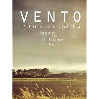 Vento - Italy by bike along the river Po