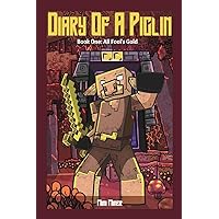 Diary of A Piglin Book 1: All Fool's Gold