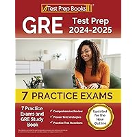 GRE Test Prep 2024-2025: 7 Practice Exams and GRE Study Book [Updated for the New Outline] GRE Test Prep 2024-2025: 7 Practice Exams and GRE Study Book [Updated for the New Outline] Paperback