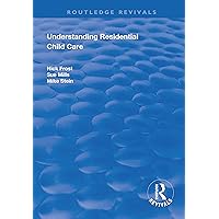 Understanding Residential Child Care (Routledge Revivals) Understanding Residential Child Care (Routledge Revivals) Kindle Hardcover Paperback