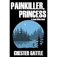 Painkiller, Princess: An offbeat Minnesota crime thriller. (Jacob White Book 2) Painkiller, Princess: An offbeat Minnesota crime thriller. (Jacob White Book 2) Kindle Hardcover Paperback
