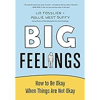 Big Feelings: How to Be Okay When Things Are Not Okay Big Feelings: How to Be Okay When Things Are Not Okay Hardcover Kindle Audible Audiobook Paperback