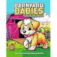 Barnyard Babies Coloring Book: Color the adorable baby animals in the barn, such as baby chicks, piglets and calves.