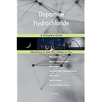 Dopamine Hydrochloride; A Complete Guide