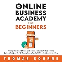 The Online Business Academy for Beginners The Online Business Academy for Beginners Audible Audiobook Kindle Paperback Hardcover